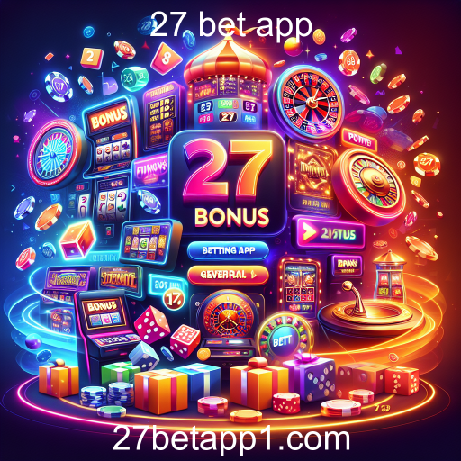 Bônus e Ofertas Imperdíveis no 27 Bet App